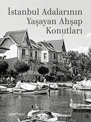 İstanbul Adalarının Yaşayan Ahşap Konutları (Ciltli)