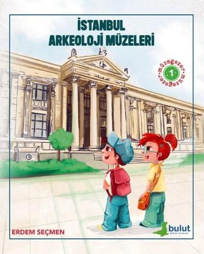 Müzegezer 1 – İstanbul Arkeoloji Müzeleri | Kitap Ambarı
