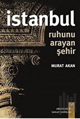İstanbul - Ruhunu Arayan Şehir | Kitap Ambarı