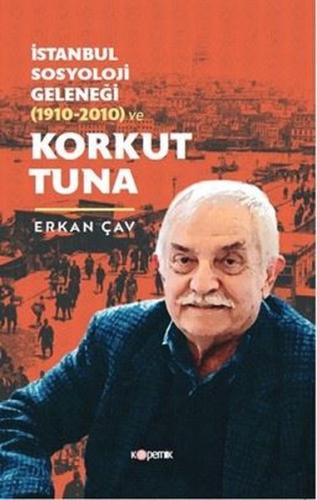 İstanbul Sosyoloji Geleneği (1910 - 2010) ve Korkut Tuna | Kitap Ambar