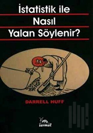 İstatistik ile Nasıl Yalan Söylenir?