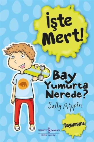 İşte Mert - Bay Yumurta Nerede? | Kitap Ambarı