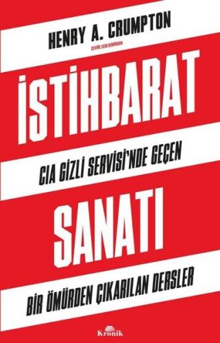 İstihbarat Sanatı - CIA Gizli Servisi'nde Geçen Bir Ömürden Çıkarılan Dersler
