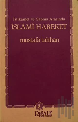 İstikamet ve Sapma Arasında İslami Hareket