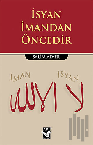İsyan İmandan Öncedir