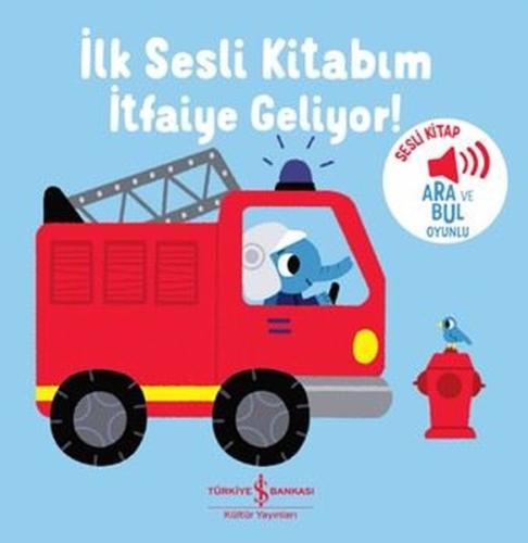 İtfaiye Geliyor - İlk Sesli Kitabım (Ciltli)