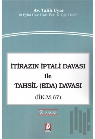 İtirazın İptali Davası ile Tahsil (Eda) Davası (İİK. m. 67) | Kitap Am