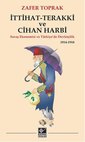 İttihat-Terakki ve Cihan Harbi | Kitap Ambarı