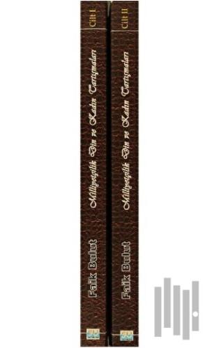 İttihat ve Terakki’de Milliyetçilik Din ve Kadın Tartışmaları (2 Cilt Takım)