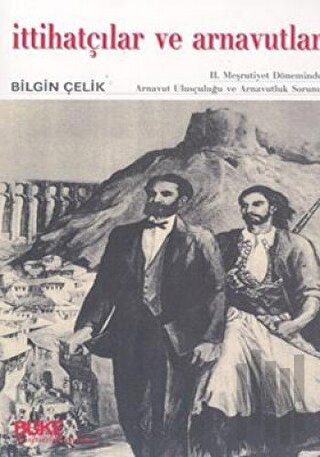 İttihatçılar ve Arnavutlar