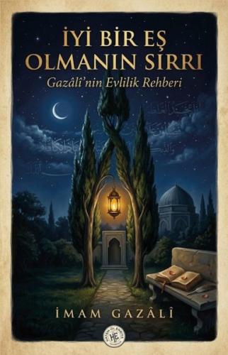 İyi Bir Eş Olmanın Sırrı - Gazali'nin Evlilik Rehberi | Kitap Ambarı