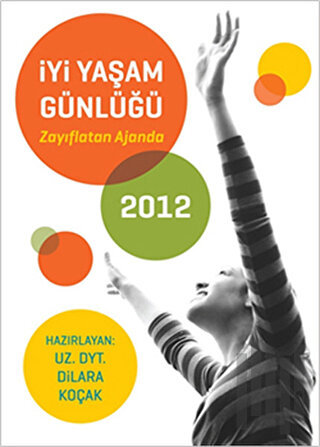 İyi Yaşam Günlüğü 2012 (Ciltli)