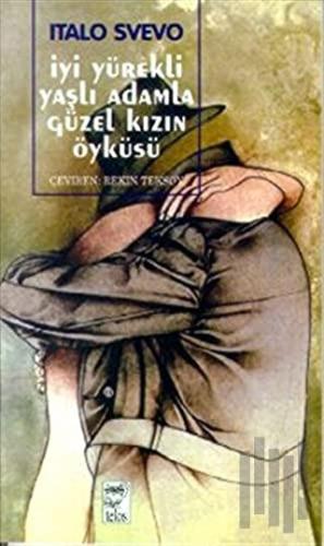 İyi Yürekli Yaşlı Adamla Güzel Kızın Öyküsü | Kitap Ambarı