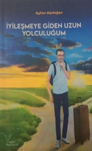İyileşmeye Giden Uzun Yolculuğum