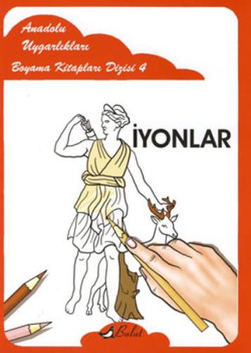 İyonlar - Anadolu Uygarlıkları Boyama Kitapları 4 | Kitap Ambarı
