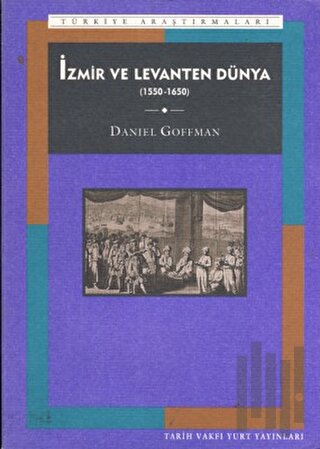 İzmir ve Levanten Dünya 1550-1650