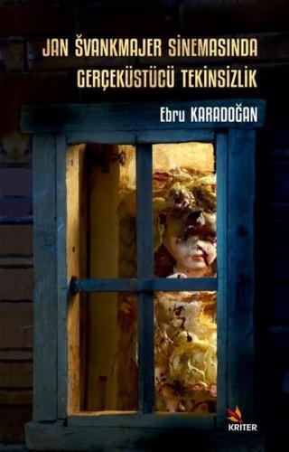 Jan Svankmajer Sinemasında Gerçeküstücü Tekinsizlik