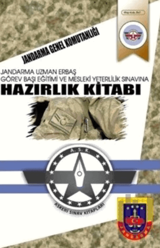 Jandarma Uzman Erbaş Görev Başı Eğitimi ve Mesleki Yeterlilik Sınavlarına Hazırlık Kitabı