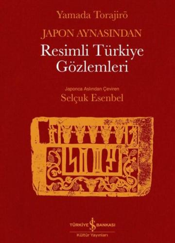 Japon Aynasından Resimli Türkiye Gözlemleri (Ciltli)