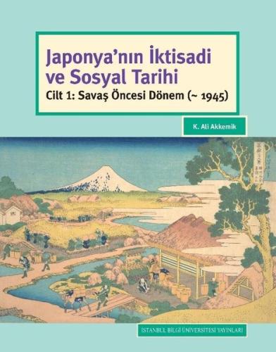 Japonya'nın İktisadi ve Sosyal Tarihi-Cilt 1 Savaş Öncesi Dönem (Ciltli)