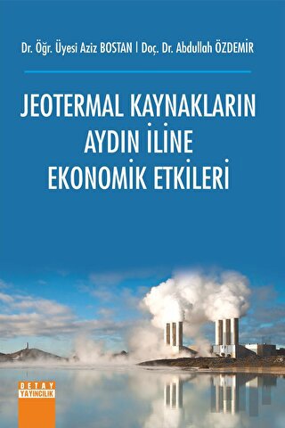 Jeotermal Kaynakların Aydın İline Ekonomik Etkileri | Kitap Ambarı