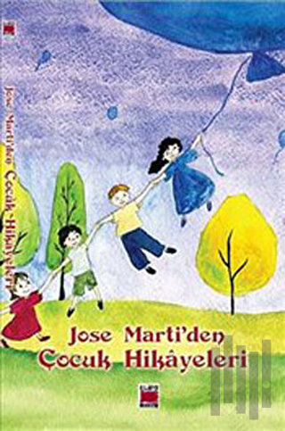 Jose Marti’den Çocuk Hikayeleri