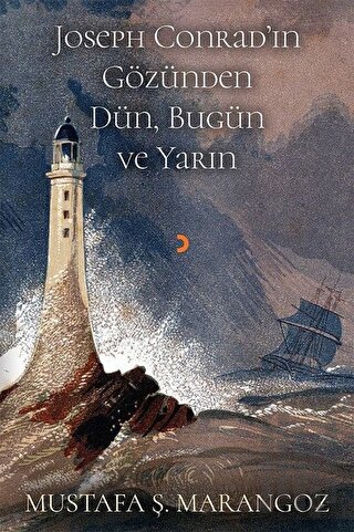 Joseph Conrad'ın Gözünden DünBugün ve Yarın
