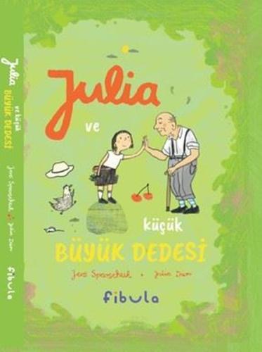 Julia ve Küçük Büyük Dedesi (Ciltli)