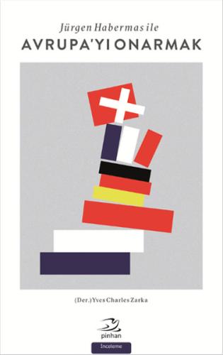 Jürgen Habermas ile Avrupa'yı Onarmak | Kitap Ambarı
