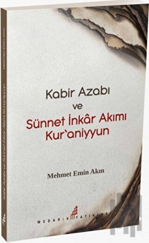 Kabir Azabı ve Sünneti İnkar Akımı Kuraniyyun