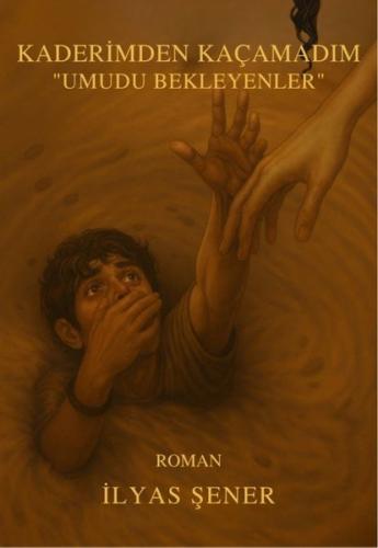 Kaderimden Kaçamadım - Umudu Bekleyenler | Kitap Ambarı