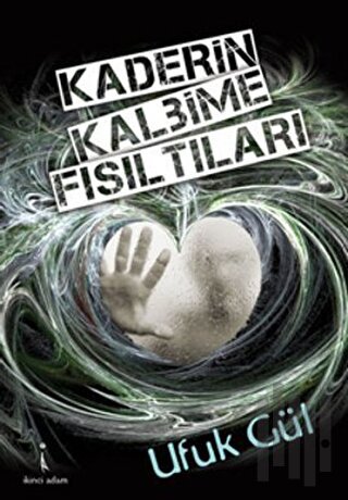 Kaderin Kalbime Fısıltıları