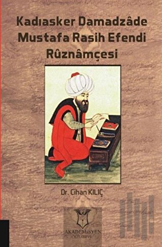 Kadıasker Damadzade Mustafa Rasih Efendi Ruznamçesi