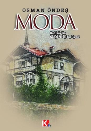 Kadıköy'ün Güngörmüş Sayfiyesi Moda