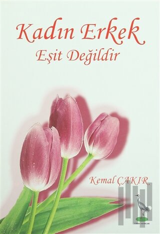 Kadın Erkek Eşit Değildir | Kitap Ambarı