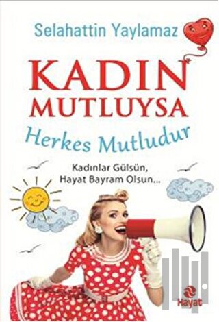 Kadın Mutluysa Herkes Mutludur