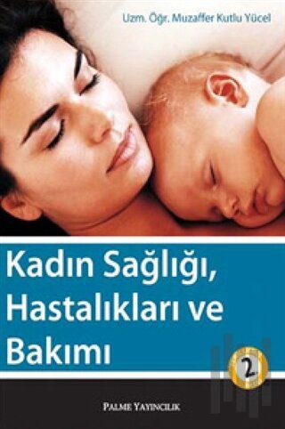 Kadın Sağlığı, Hastalıkları ve Bakımı