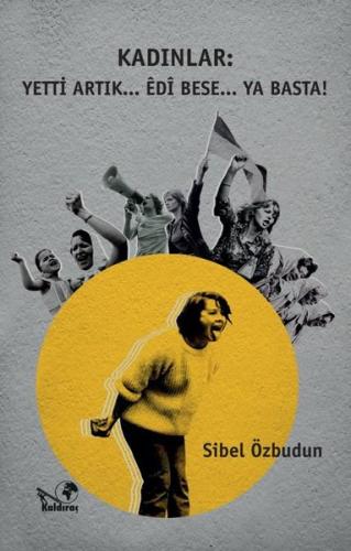 Kadınlar - Yetti Artık... Edi Bese... Ya Basta!
