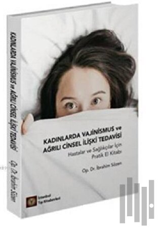 Kadınlarda Vajinismus ve Ağrılı Cinsel İlişki Tedavisi