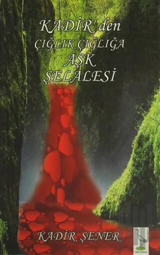 Kadir'den Çığlık Çığlığa Aşk Şelalesi