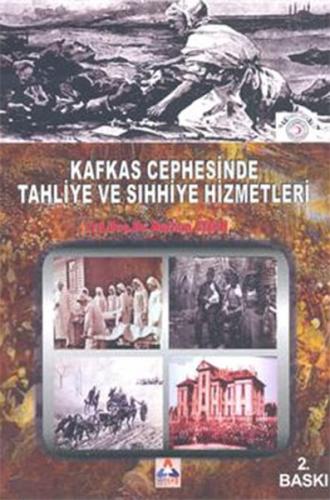 Kafkas Cephesinde Tahliye ve Sıhhiye Hizmetleri