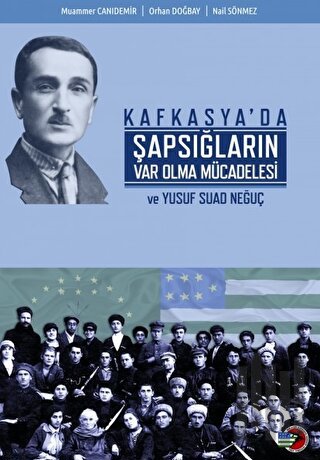Kafkasya'da Şapsığların Var Olma Mücadelesi ve Yusuf Suad Neğuç
