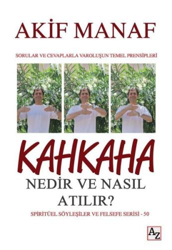 Kahkaha Nedir ve Nasıl Atılır? Spiritüel Söyleşiler ve Felsefe Serisi - 50