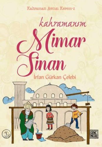 Kahramanım Mimar Sinan | Kitap Ambarı