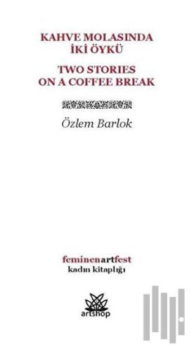 Kahve Molasında İki Öykü