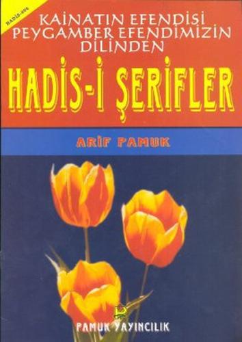 Kainatın Efendisi Peygamberimizin Dilinden Hadis-i Şerifler (Hadis-006)