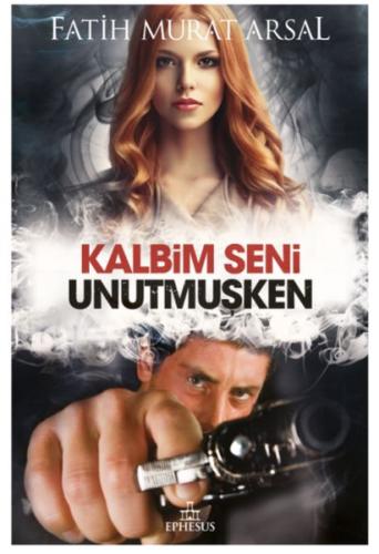 Kalbim Seni Unutmuşken | Kitap Ambarı