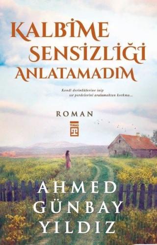 Kalbime Sensizliği Anlatamadım