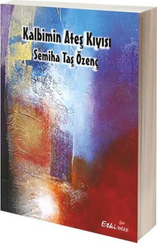Kalbimin Ateş Kıyısı | Kitap Ambarı