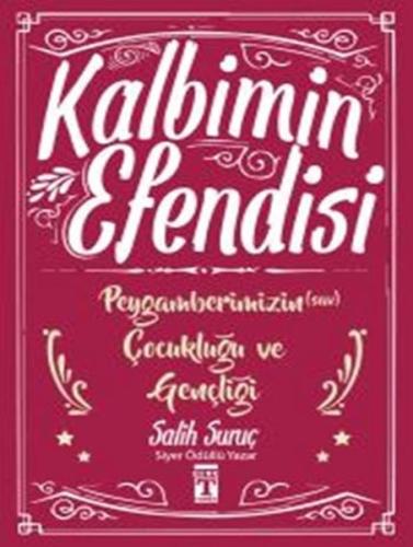 Kalbimin Efendisi - Peygamberimizin Çocukluğu ve Gençliği